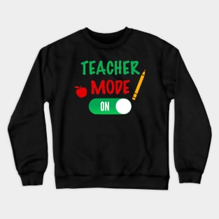 Teacher Mode On Crewneck Sweatshirt